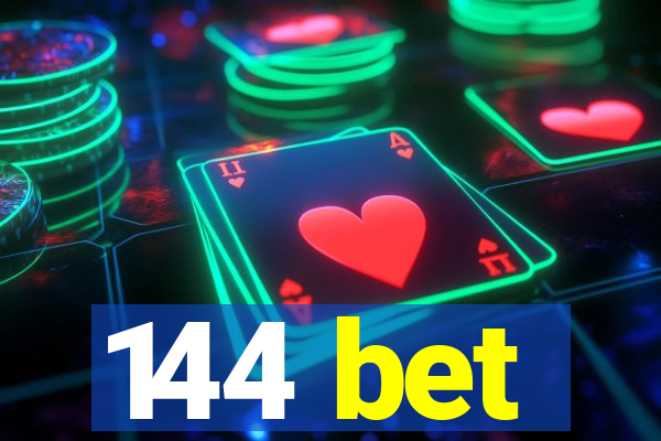 144 bet