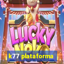 k77 plataforma