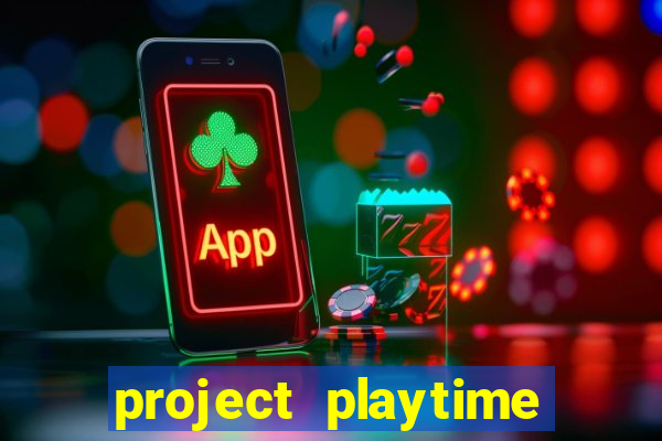 project playtime mobile beta