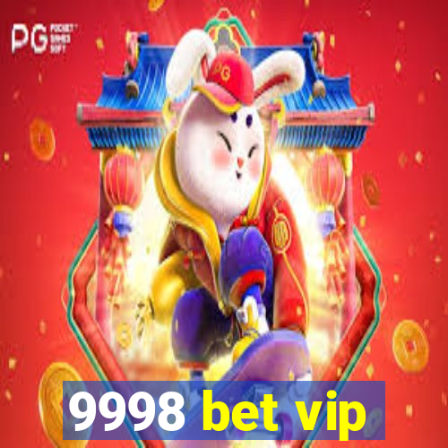 9998 bet vip