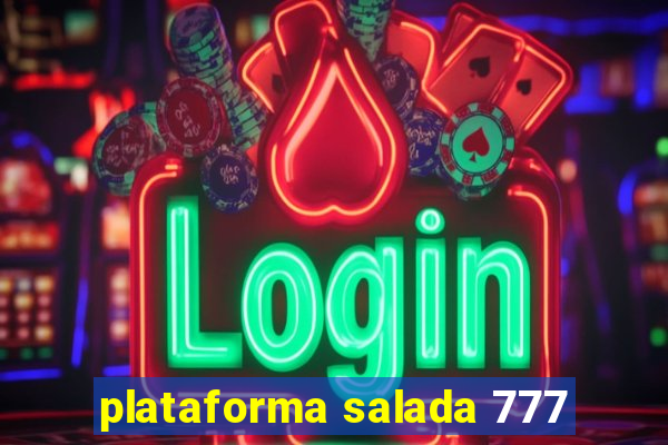 plataforma salada 777