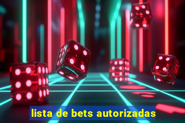 lista de bets autorizadas