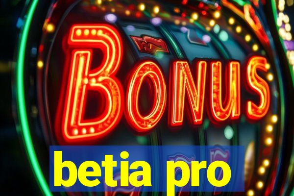 betia pro