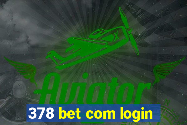 378 bet com login