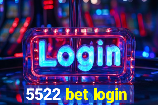 5522 bet login