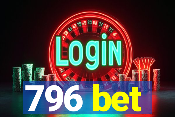 796 bet