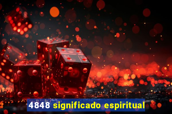 4848 significado espiritual