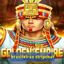 brasileiras stripchat