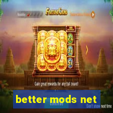 better mods net