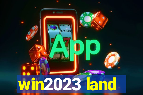 win2023 land