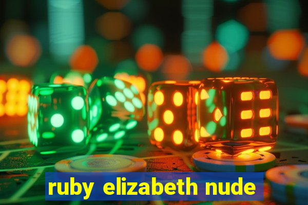 ruby elizabeth nude