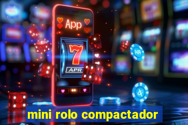 mini rolo compactador