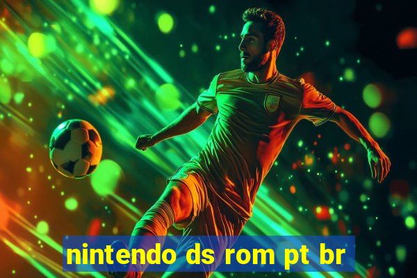 nintendo ds rom pt br