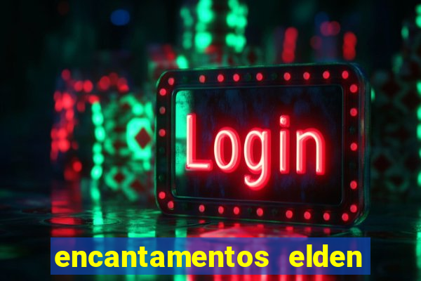 encantamentos elden ring wiki