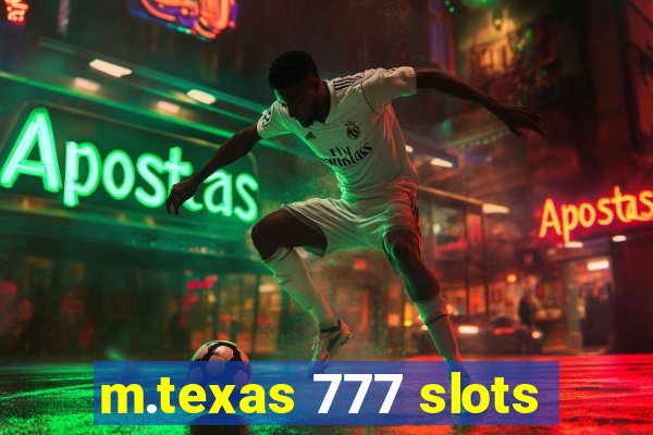 m.texas 777 slots