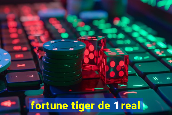 fortune tiger de 1 real