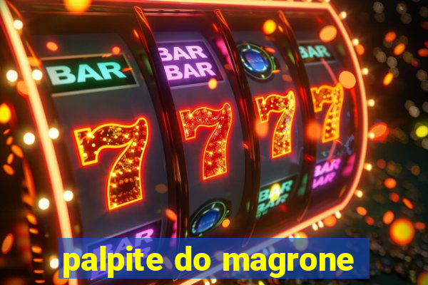 palpite do magrone