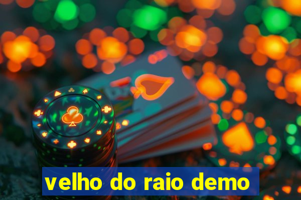 velho do raio demo