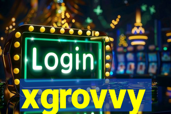 xgrovvy