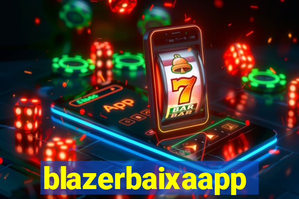 blazerbaixaapp