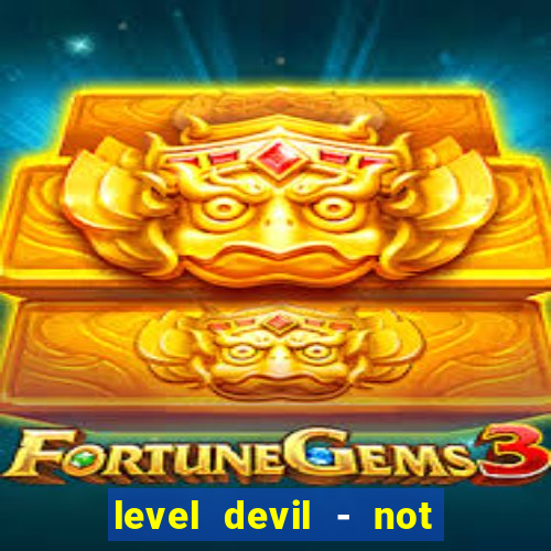 level devil - not a troll game