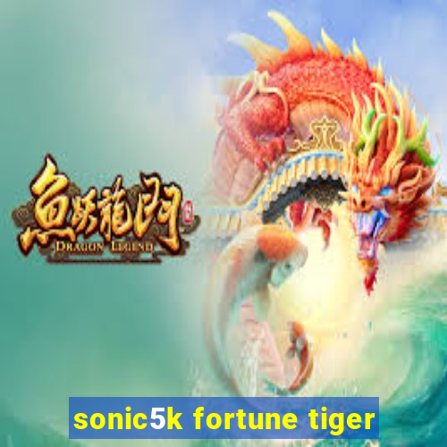 sonic5k fortune tiger