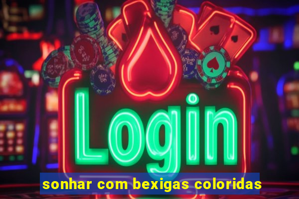 sonhar com bexigas coloridas