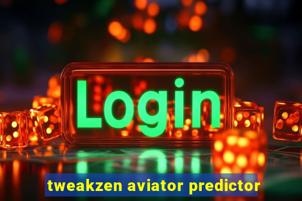 tweakzen aviator predictor