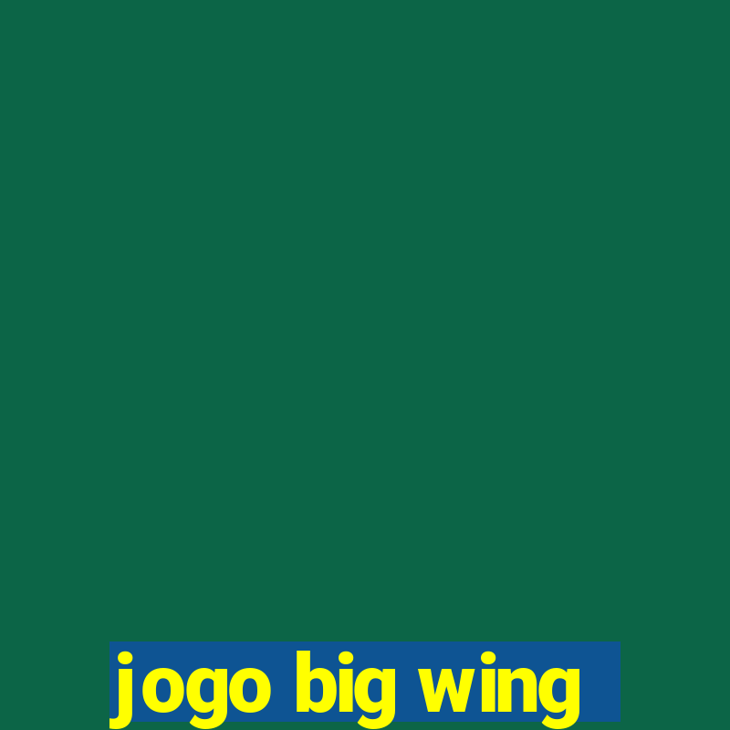 jogo big wing