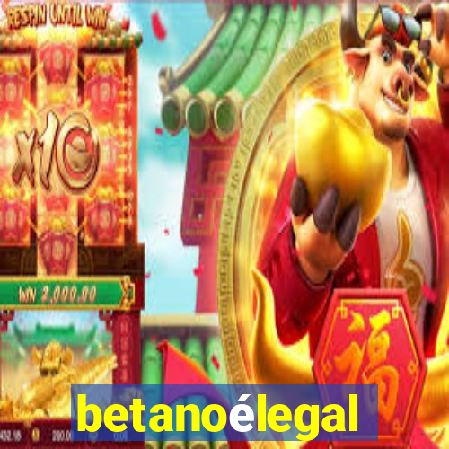 betanoélegal