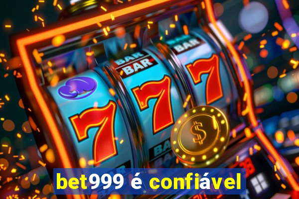 bet999 é confiável