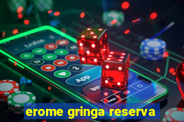 erome gringa reserva