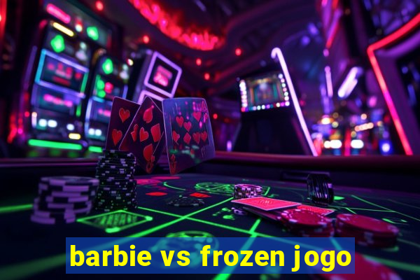 barbie vs frozen jogo