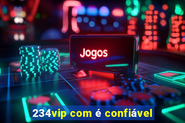 234vip com é confiável