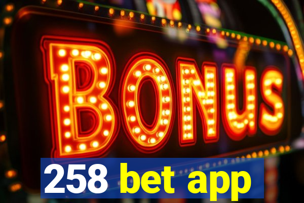 258 bet app