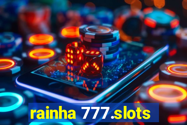 rainha 777.slots