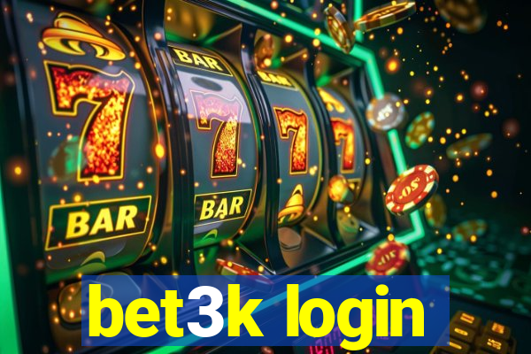 bet3k login