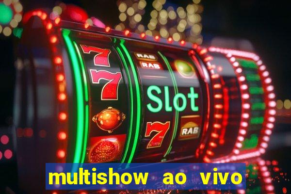 multishow ao vivo gratis online