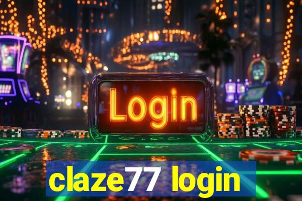 claze77 login