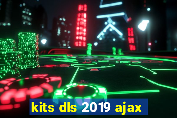 kits dls 2019 ajax