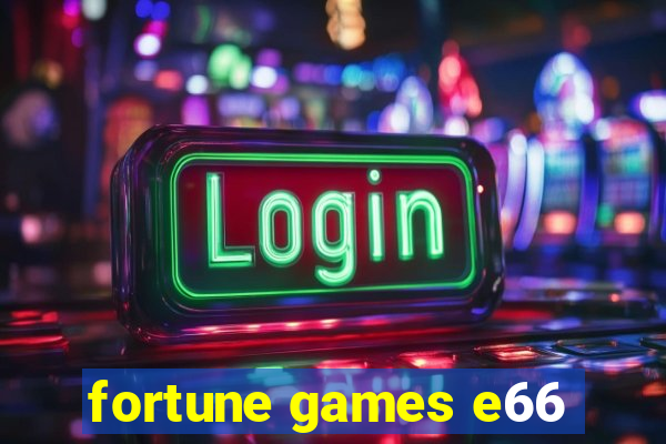 fortune games e66