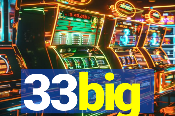 33big