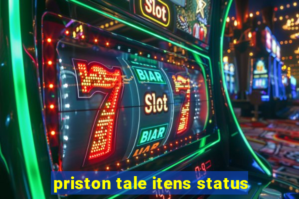 priston tale itens status