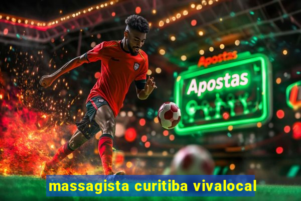 massagista curitiba vivalocal