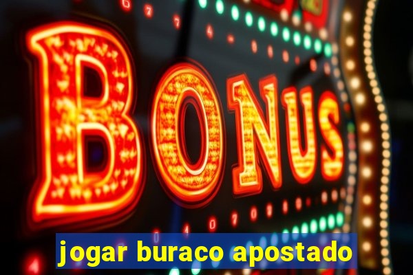 jogar buraco apostado