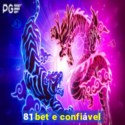 81 bet e confiável