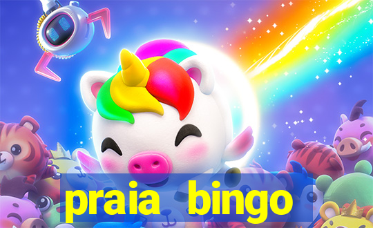 praia bingo dinheiro infinito 2022