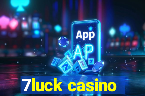 7luck casino