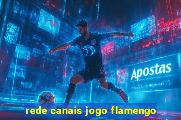 rede canais jogo flamengo