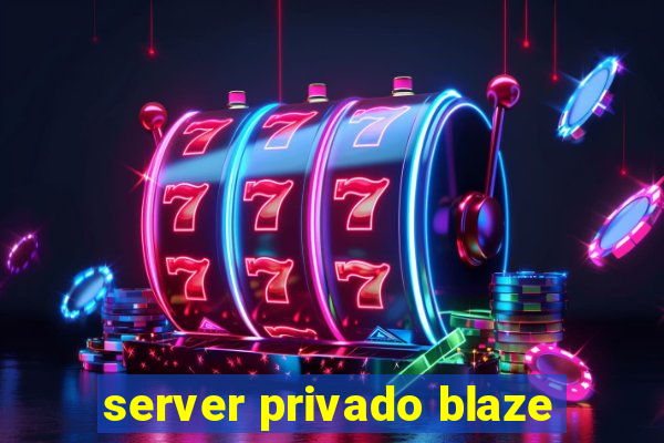 server privado blaze